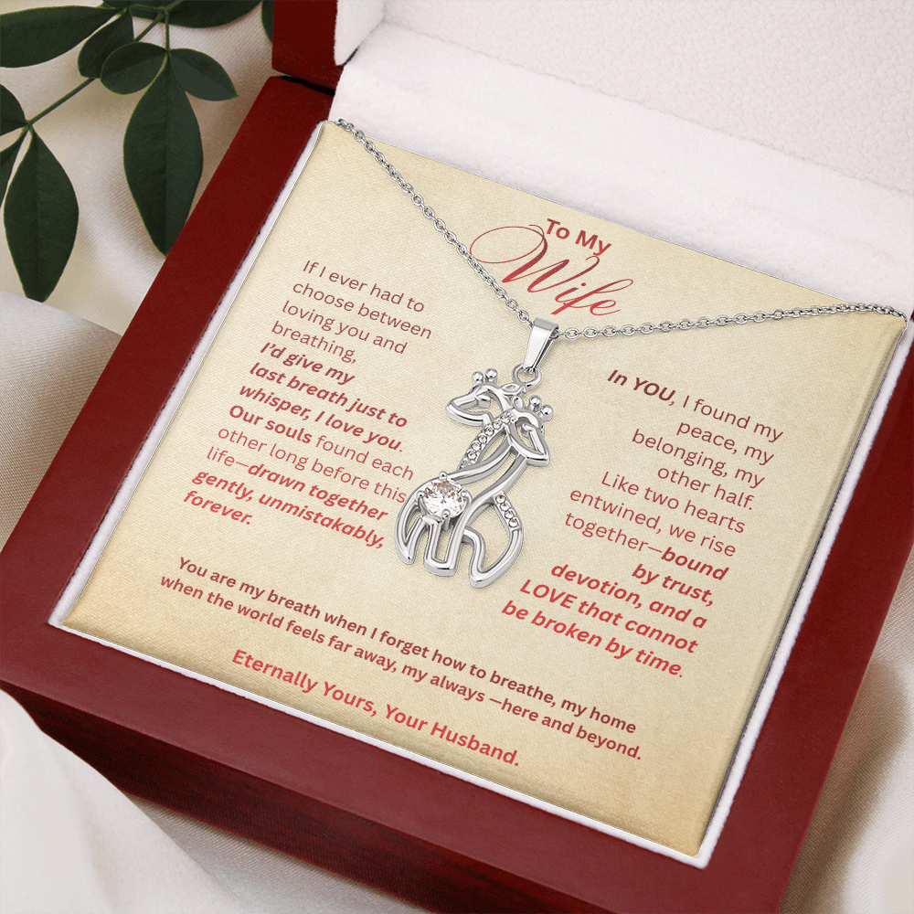 To My Wife-Giraffe Necklace - Two hearts entwined by love, trust, and devotion.