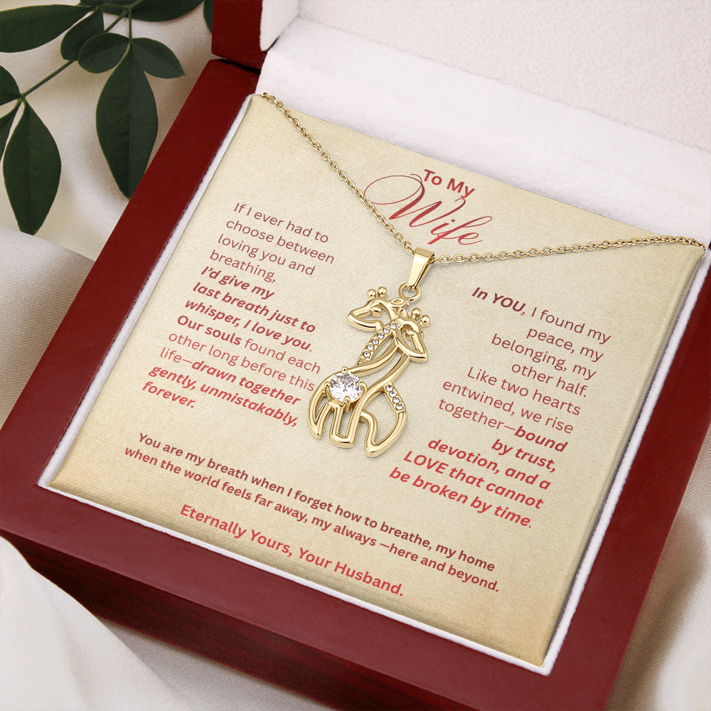 To My Wife-Giraffe Necklace - Two hearts entwined by love, trust, and devotion.