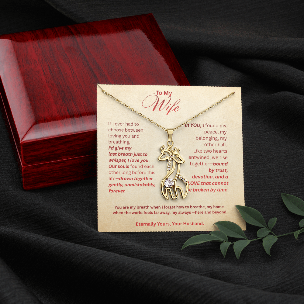 To My Wife-Giraffe Necklace - Two hearts entwined by love, trust, and devotion.