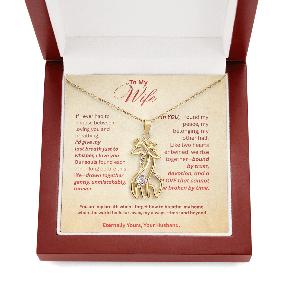 To My Wife-Giraffe Necklace - Two hearts entwined by love, trust, and devotion.
