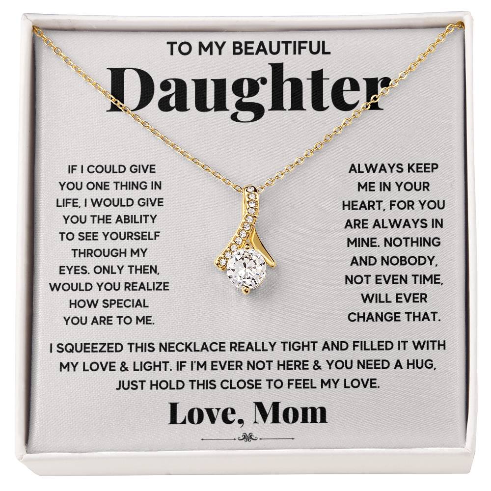 My Beautiful Daughter My Everything - Alluring Beauty Necklace