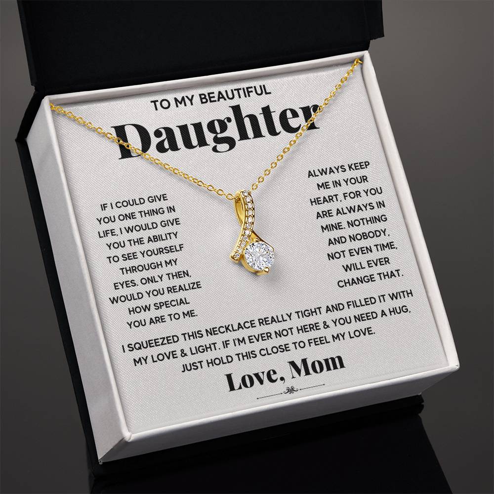 My Beautiful Daughter My Everything - Alluring Beauty Necklace