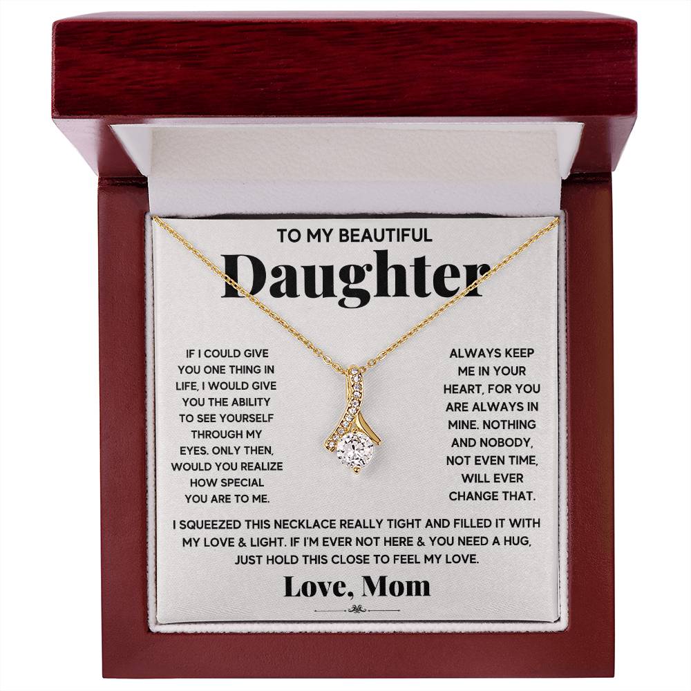 My Beautiful Daughter My Everything - Alluring Beauty Necklace