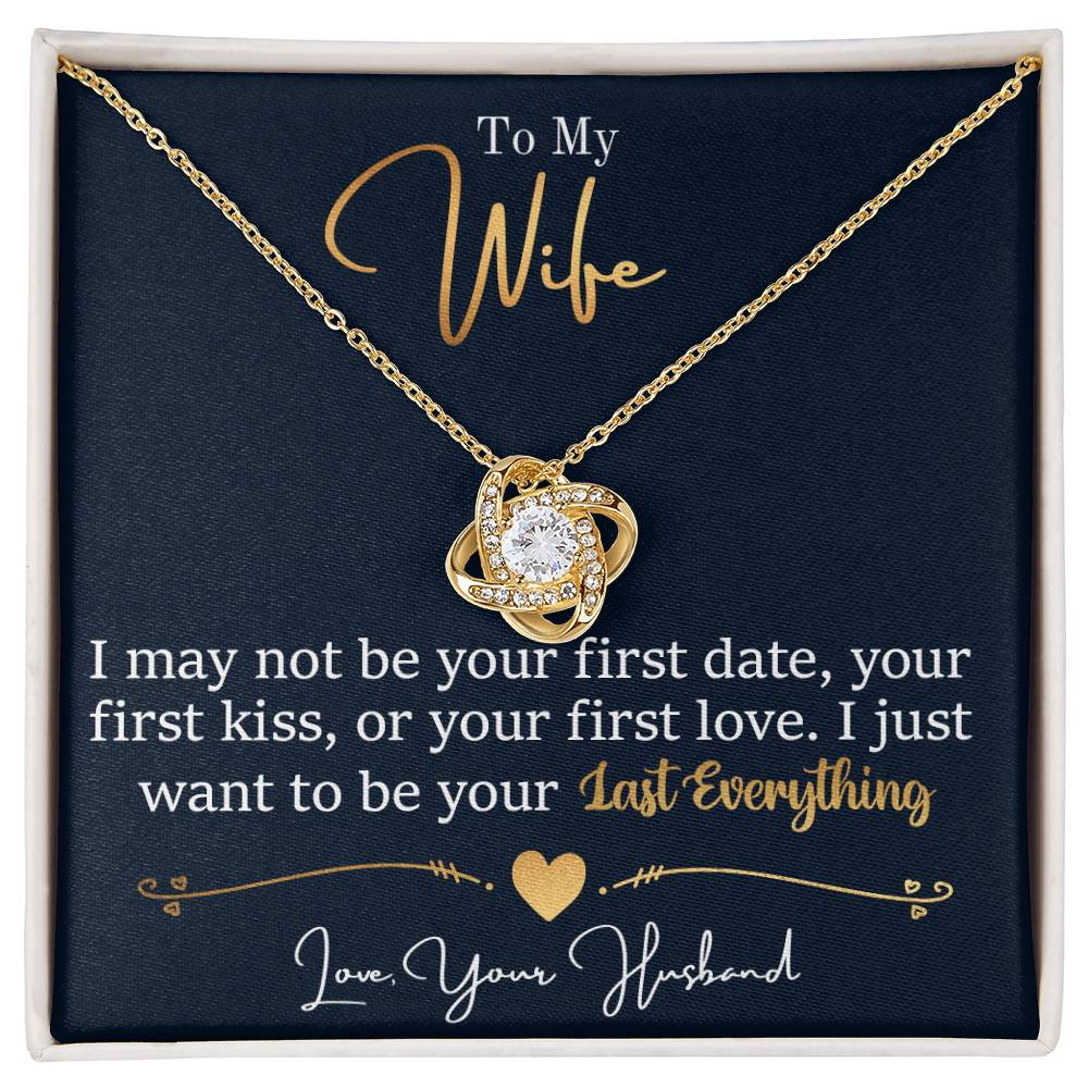 To My Last Everything (Wife)- Love Knot Necklace