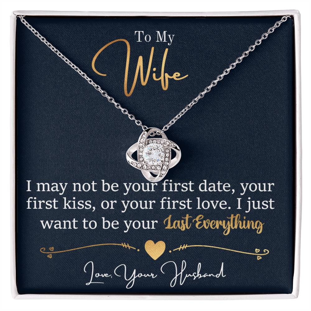 To My Last Everything (Wife)- Love Knot Necklace