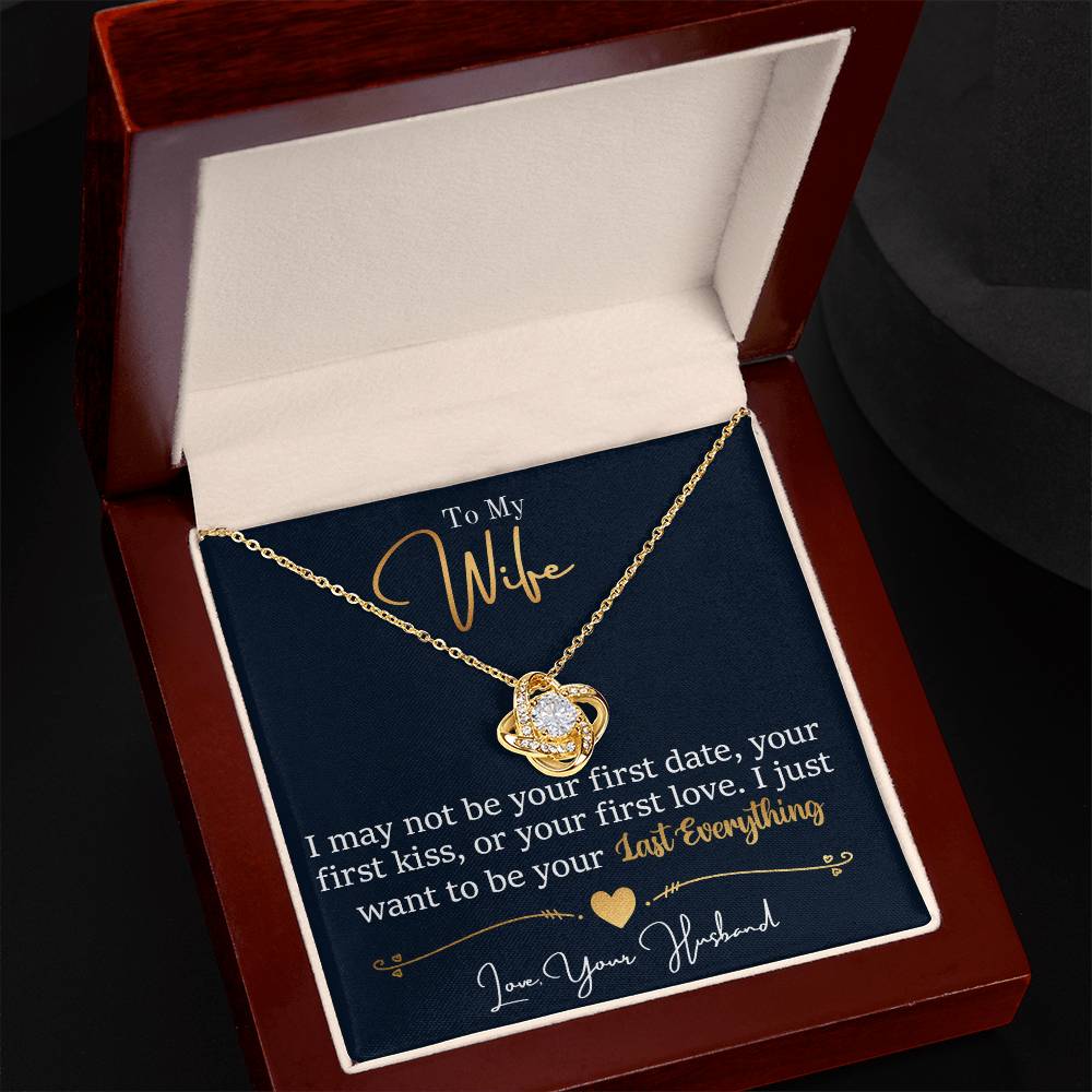 To My Last Everything (Wife)- Love Knot Necklace