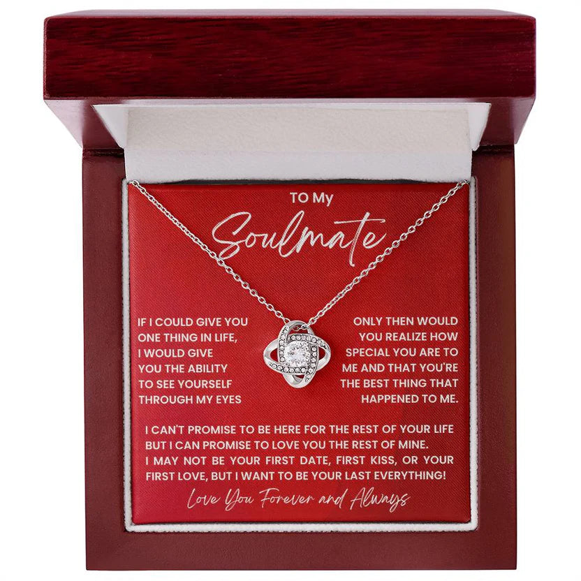 To my soulmate, I want to be your last everything!
