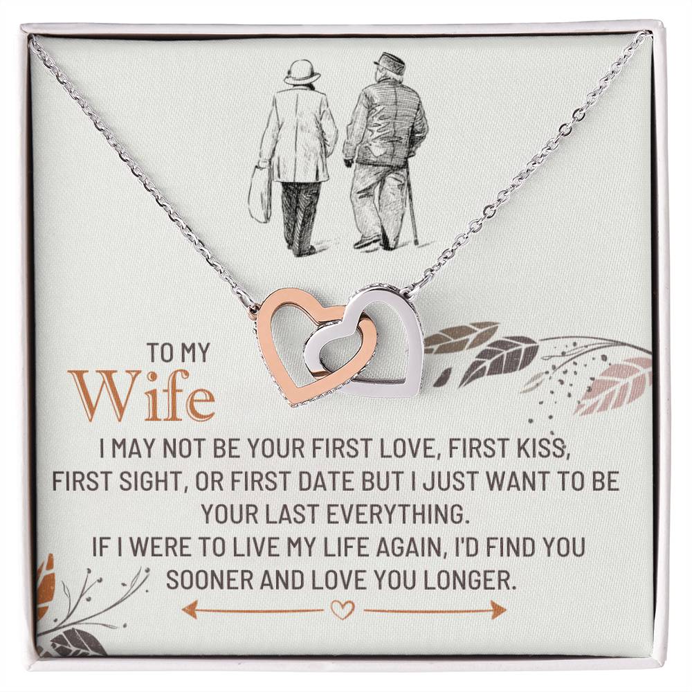 To my wife, if I were to live my life again, I'd find you sooner