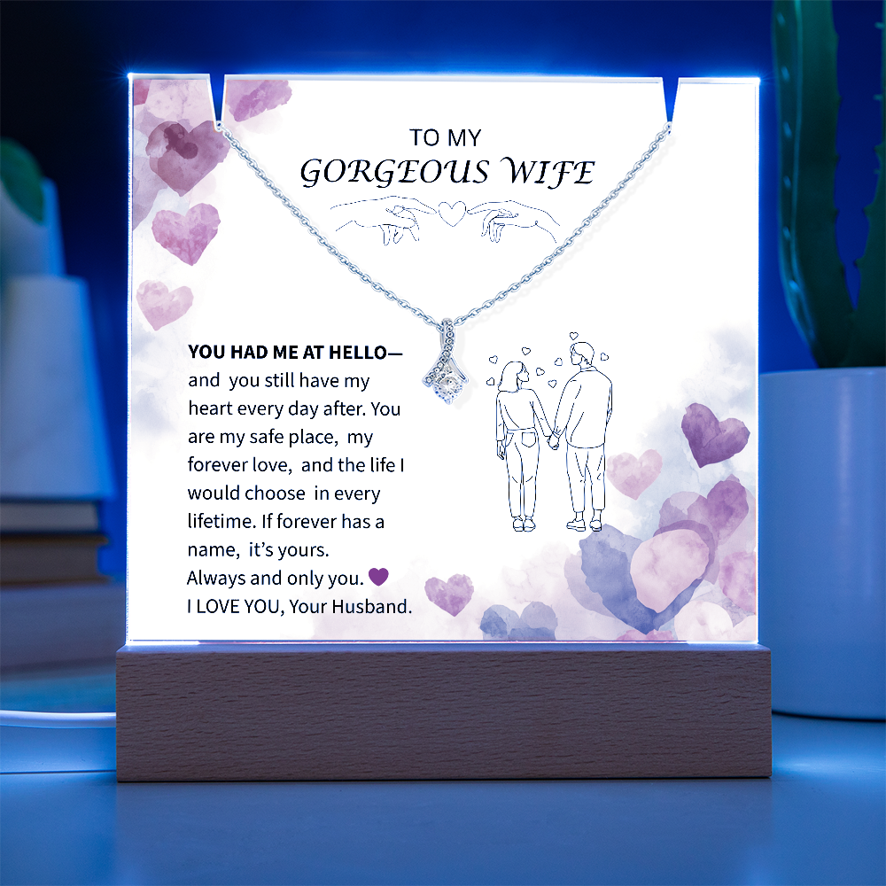 To My Gorgeous Wife-Keepsake Acrylic & Alluring Beauty Necklace-You Had Me at Hello