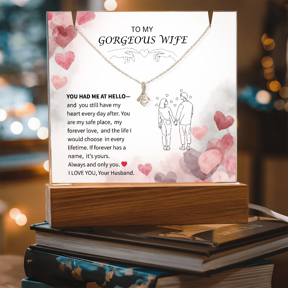 To My Gorgeous Wife-Keepsake Acrylic & Alluring Beauty Necklace-You Had Me at Hello