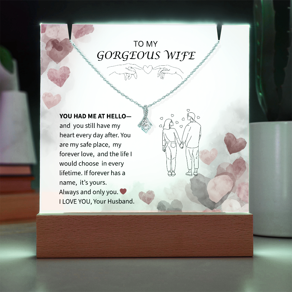To My Gorgeous Wife-Keepsake Acrylic & Alluring Beauty Necklace-You Had Me at Hello
