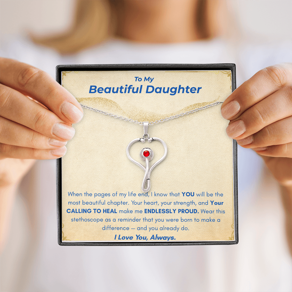 To My Beautiful Daughter- HeartScope Necklace (f/k/a Stethoscope Necklace)