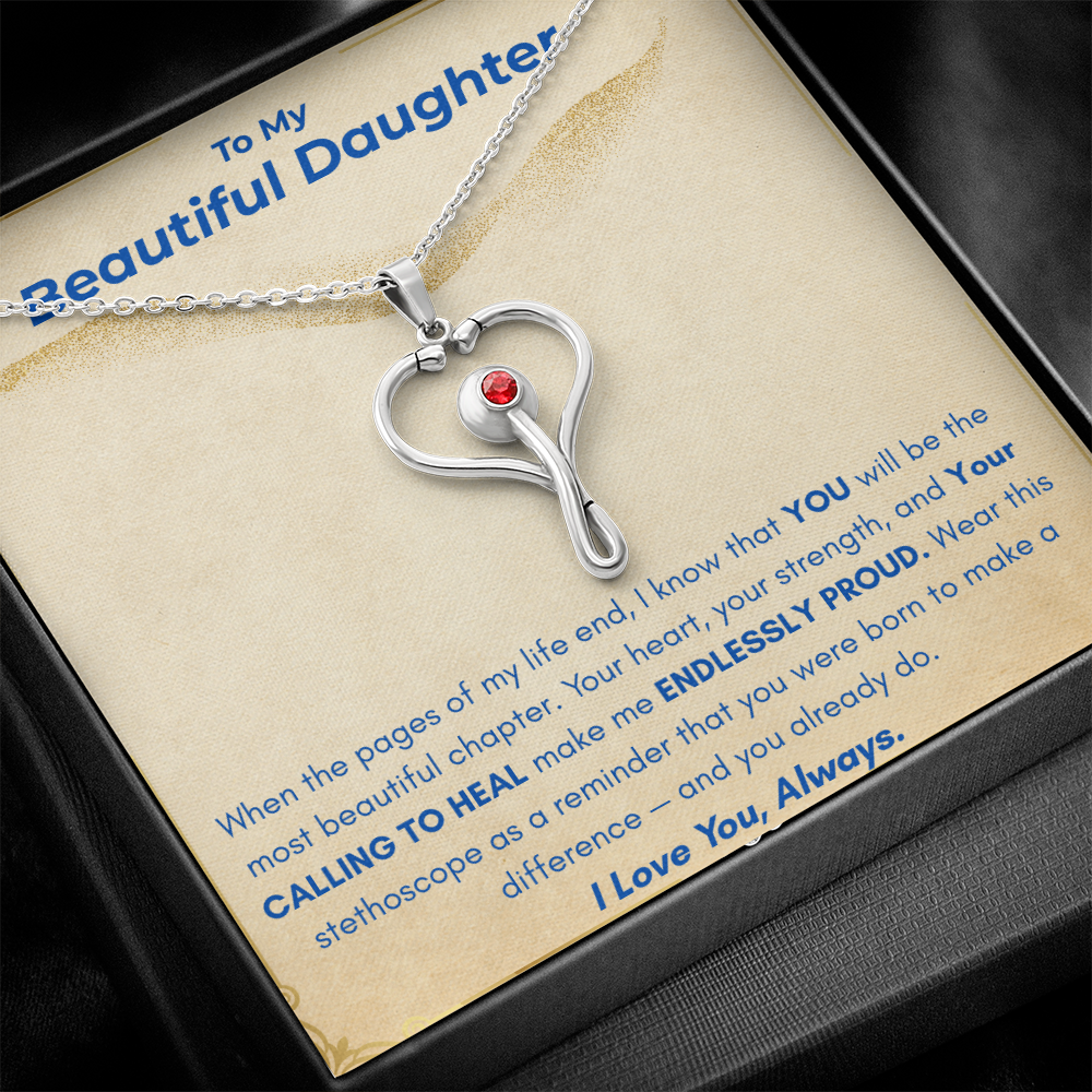 To My Beautiful Daughter- HeartScope Necklace (f/k/a Stethoscope Necklace)