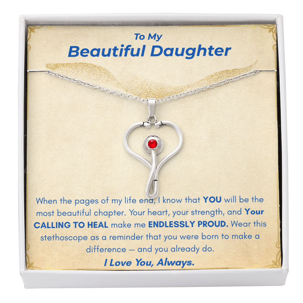 To My Beautiful Daughter- HeartScope Necklace (f/k/a Stethoscope Necklace)