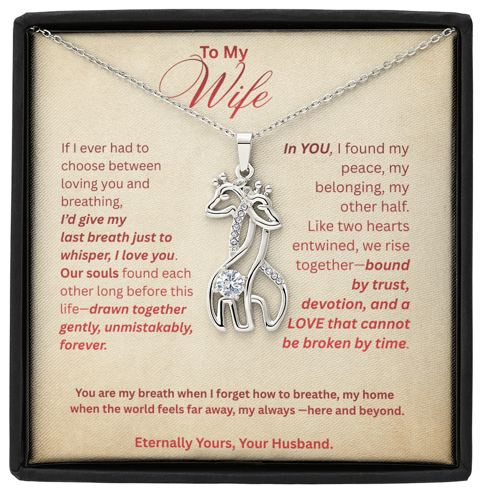 To My Wife-Giraffe Necklace - Two hearts entwined by love, trust, and devotion.
