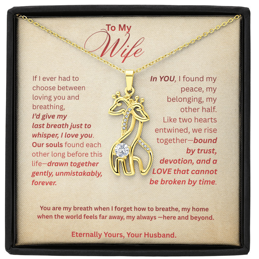 To My Wife-Giraffe Necklace - Two hearts entwined by love, trust, and devotion.